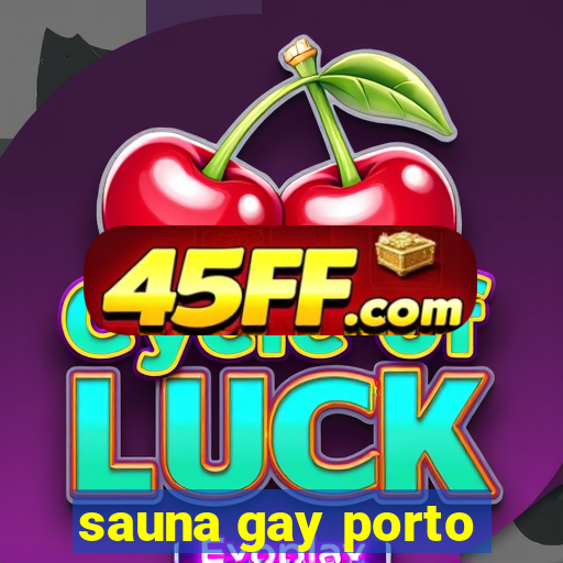 sauna gay porto